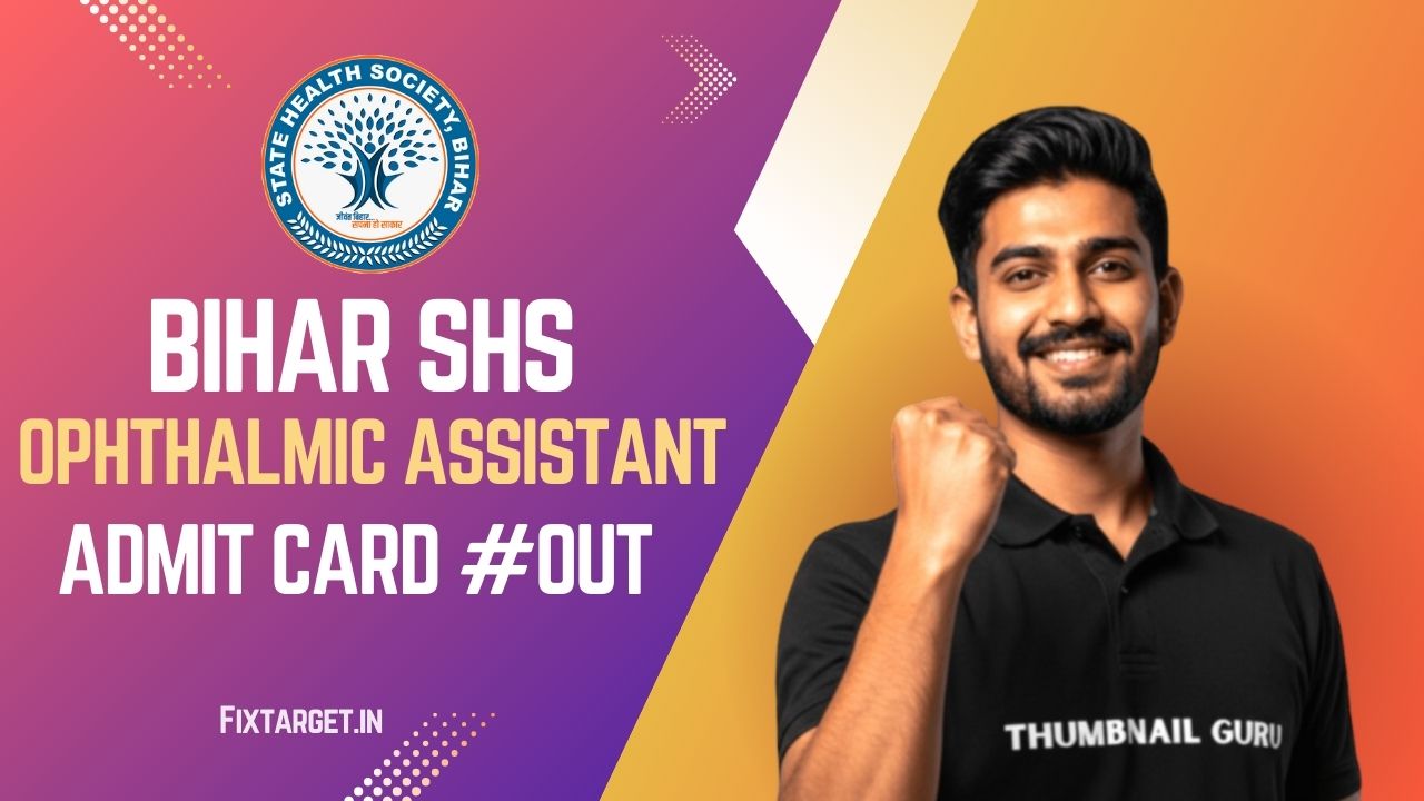 Bihar SHS Ophthalmic Assistant Admit Card 2025