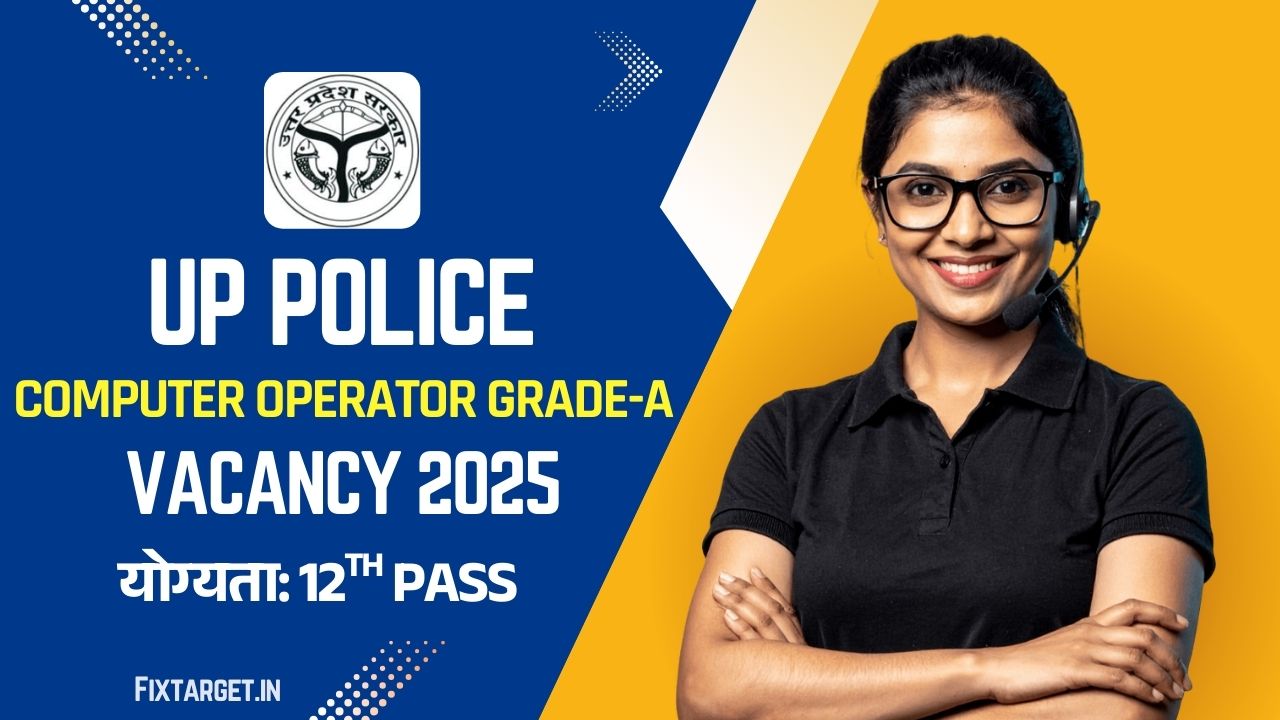 UP Police Computer Operator Grade-A Vacancy 2025