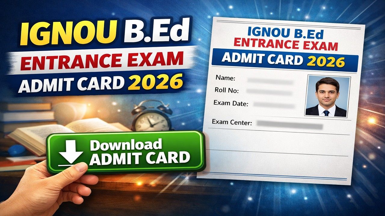 IGNOU BEd Admit Card 2026